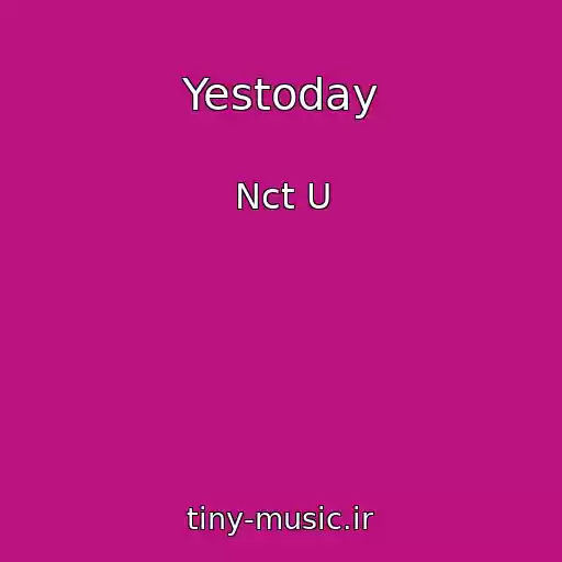 کاور آهنگ Yestoday از Nct U