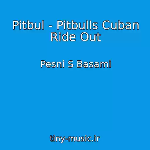 کاور آهنگ Pitbul - Pitbulls Cuban Ride Out از Pesni S Basami