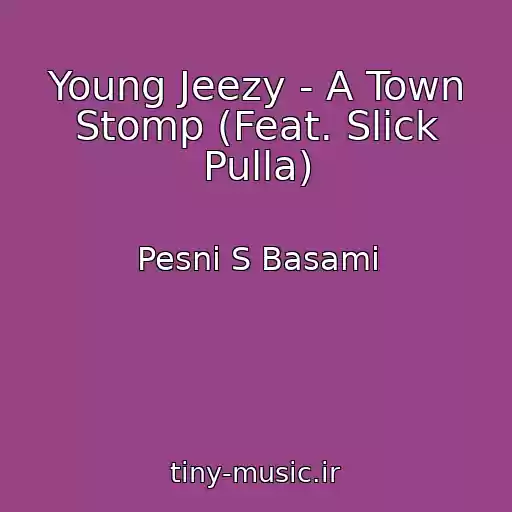کاور آهنگ Young Jeezy - A Town Stomp (Feat. Slick Pulla) از Pesni S Basami