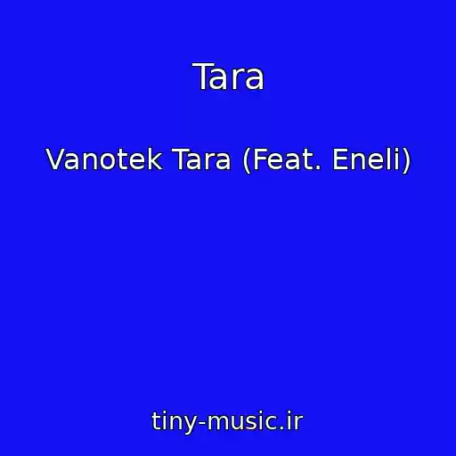 کاور آهنگ Tara از Vanotek Tara (Feat. Eneli)