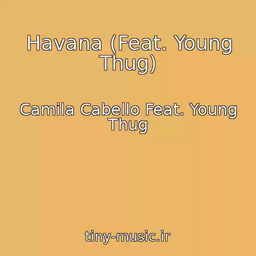 کاور آهنگ Havana (Feat. Young Thug) از Camila Cabello Feat. Young Thug