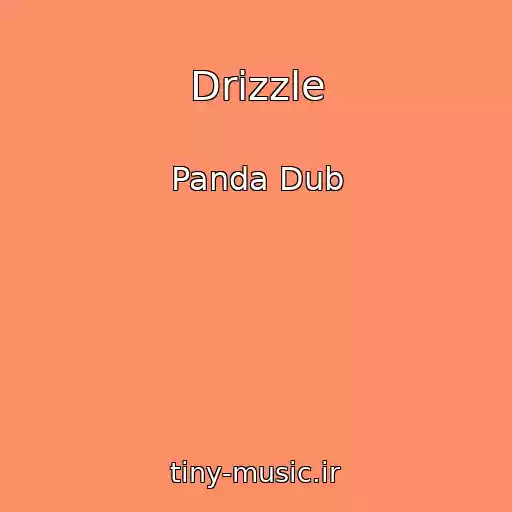 کاور آهنگ Drizzle از Panda Dub
