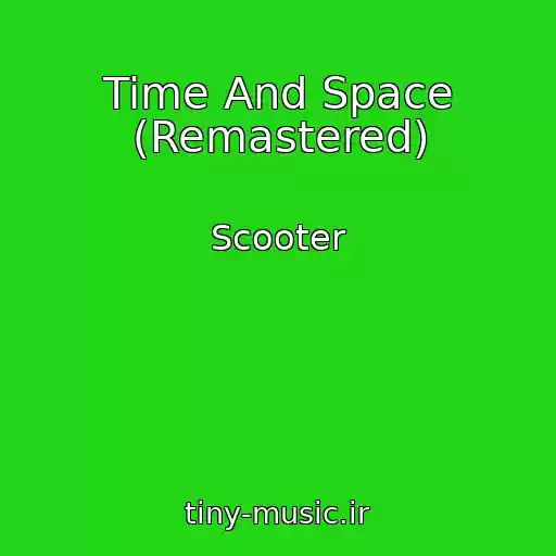 کاور آهنگ Time And Space (Remastered) از Scooter