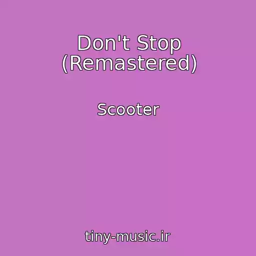 کاور آهنگ Don't Stop (Remastered) از Scooter