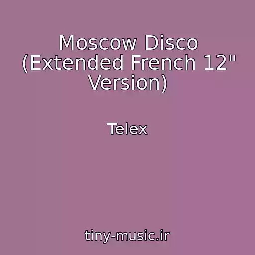 کاور آهنگ Moscow Disco (Extended French 12" Version) از Telex