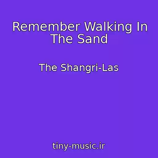 کاور آهنگ Remember Walking In The Sand از The Shangri-Las