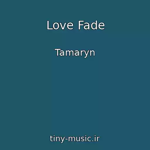 کاور آهنگ Love Fade از Tamaryn