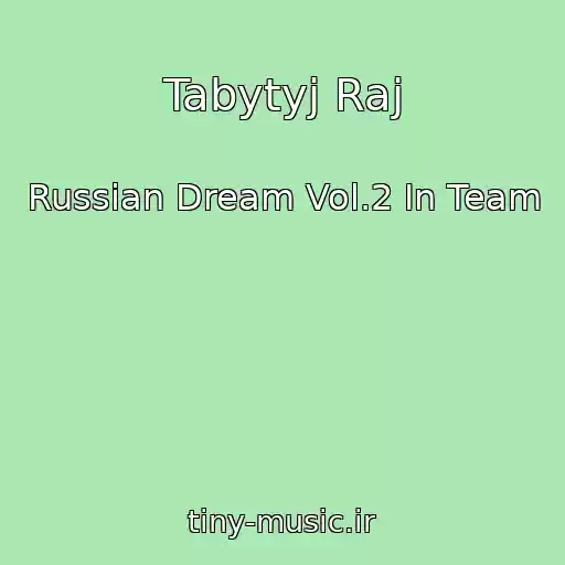 کاور آهنگ Tabytyj Raj از Russian Dream Vol.2 In Team