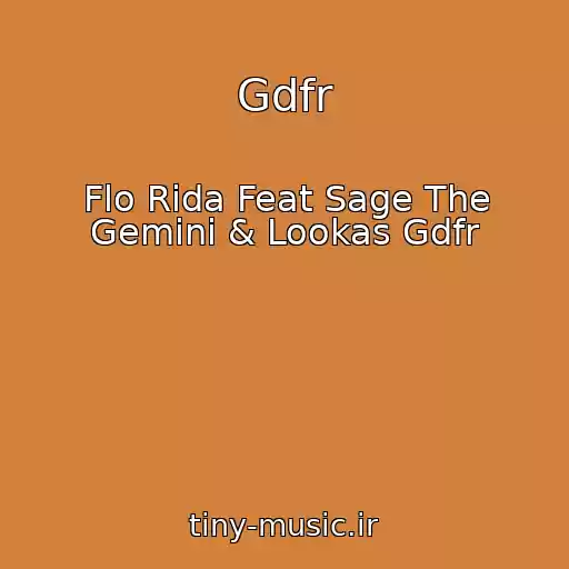 کاور آهنگ Gdfr از Flo Rida Feat Sage The Gemini & Lookas Gdfr