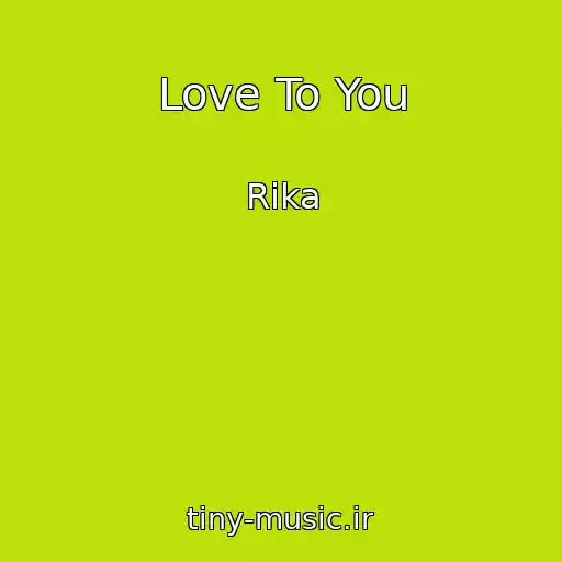کاور آهنگ Love To You از Rika