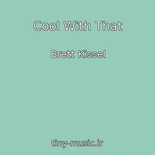 کاور آهنگ Cool With That از Brett Kissel