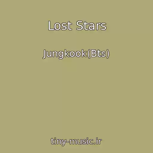 کاور آهنگ Lost Stars از Jungkook(Bts)