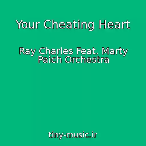 کاور آهنگ Your Cheating Heart از Ray Charles Feat. Marty Paich Orchestra