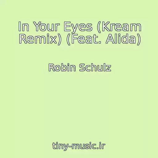 کاور آهنگ In Your Eyes (Kream Remix) (Feat. Alida) از Robin Schulz