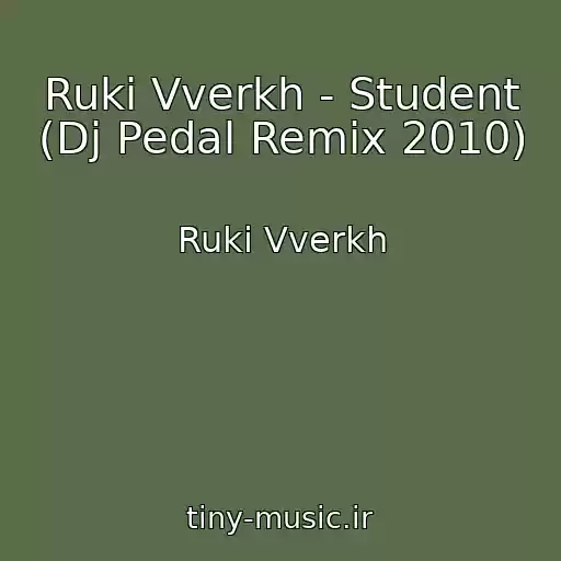 کاور آهنگ Ruki Vverkh - Student (Dj Pedal Remix 2010) از Ruki Vverkh