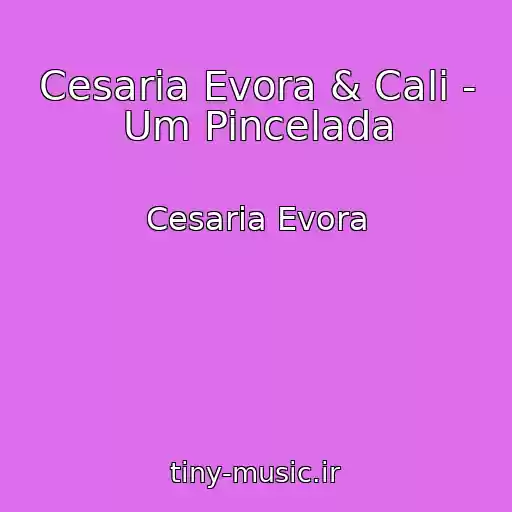 کاور آهنگ Cesaria Evora & Cali - Um Pincelada از Cesaria Evora