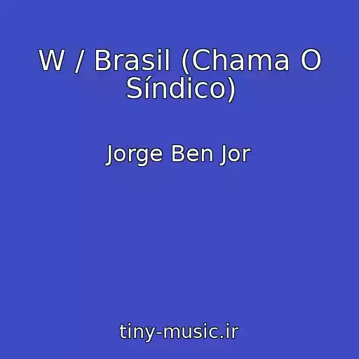 کاور آهنگ W / Brasil (Chama O Síndico) از Jorge Ben Jor