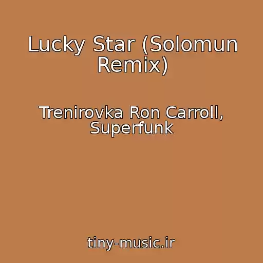 کاور آهنگ Lucky Star (Solomun Remix) از Trenirovka Ron Carroll, Superfunk