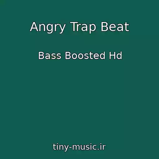 کاور آهنگ Angry Trap Beat از Bass Boosted Hd