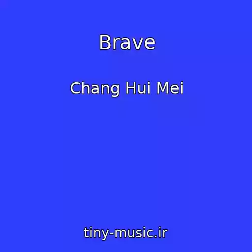 کاور آهنگ Brave از Chang Hui Mei