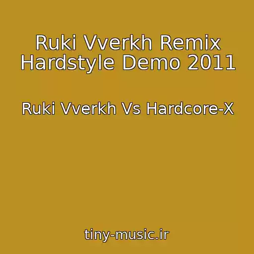 کاور آهنگ Ruki Vverkh Remix Hardstyle Demo 2011 از Ruki Vverkh Vs Hardcore-X