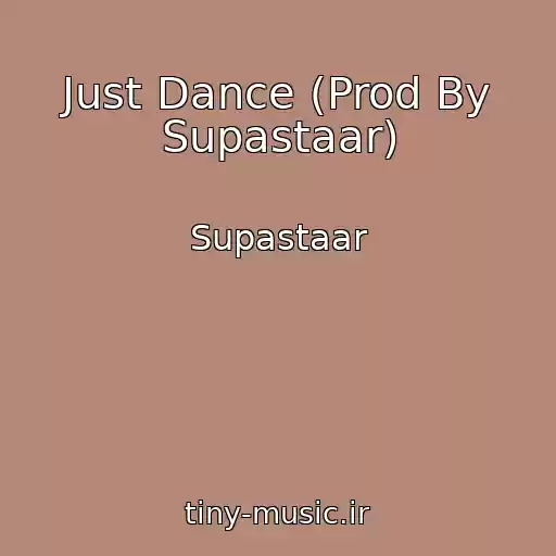 کاور آهنگ Just Dance (Prod By Supastaar) از Supastaar