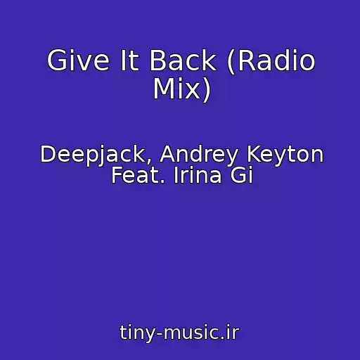 کاور آهنگ Give It Back (Radio Mix) از Deepjack, Andrey Keyton Feat. Irina Gi