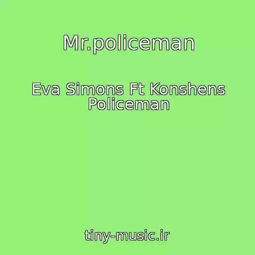 کاور آهنگ Mr.policeman از Eva Simons Ft Konshens Policeman