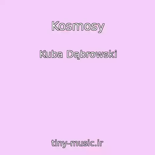 کاور آهنگ Kosmosy از Kuba Dąbrowski