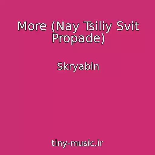 کاور آهنگ More (Nay Tsіliy Svіt Propade) از Skryabіn