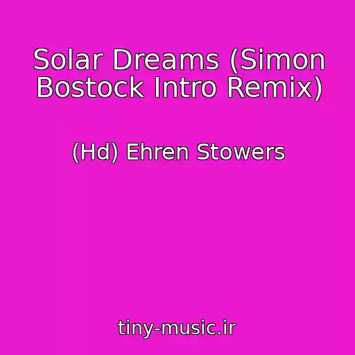 کاور آهنگ Solar Dreams (Simon Bostock Intro Remix) از (Hd) Ehren Stowers