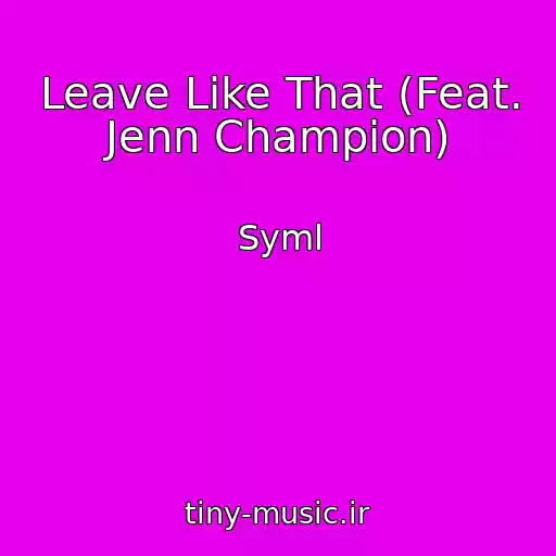 کاور آهنگ Leave Like That (Feat. Jenn Champion) از Syml