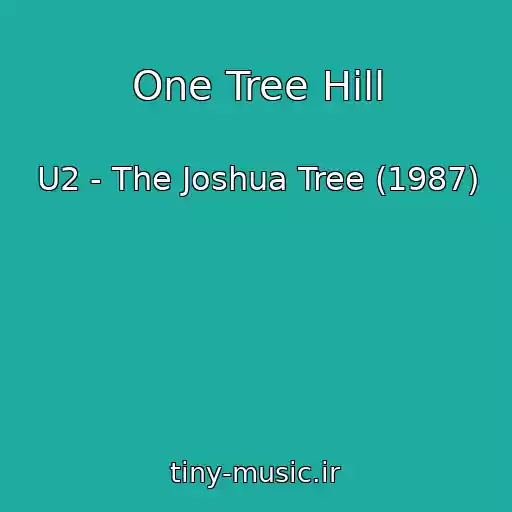 کاور آهنگ One Tree Hill از U2 - The Joshua Tree (1987)