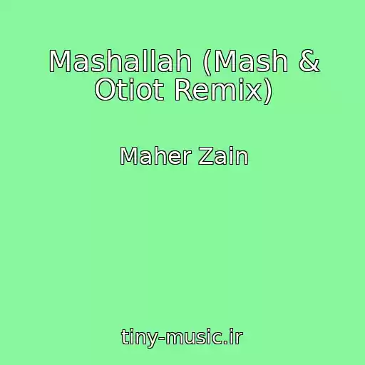 کاور آهنگ Mashallah (Mash & Otiot Remix) از Maher Zain