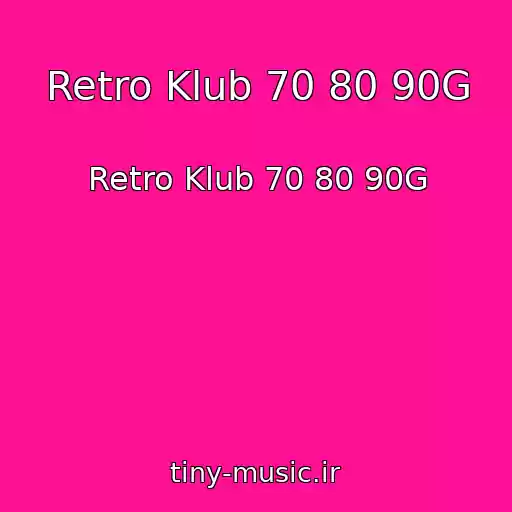 کاور آهنگ Retro Klub 70 80 90G از Retro Klub 70 80 90G