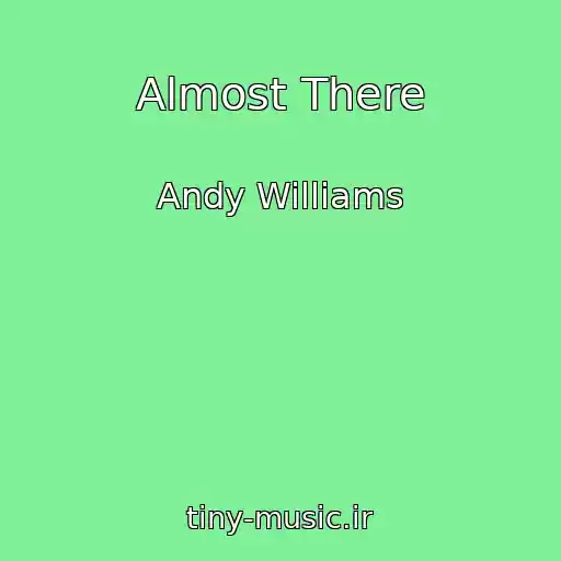 کاور آهنگ Almost There از Andy Williams