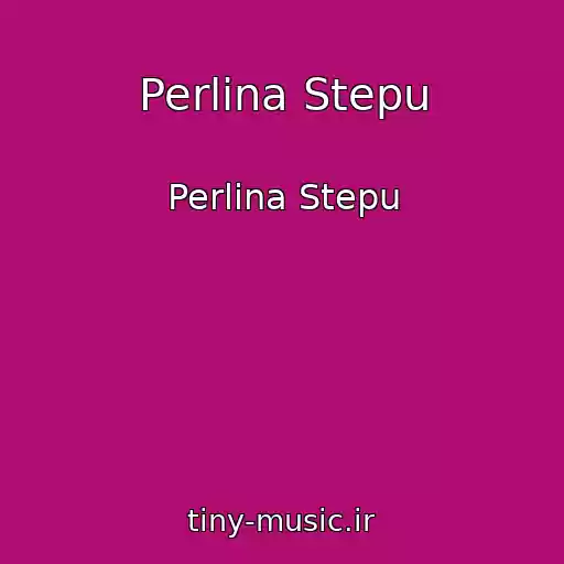 کاور آهنگ Perlina Stepu از Perlina Stepu