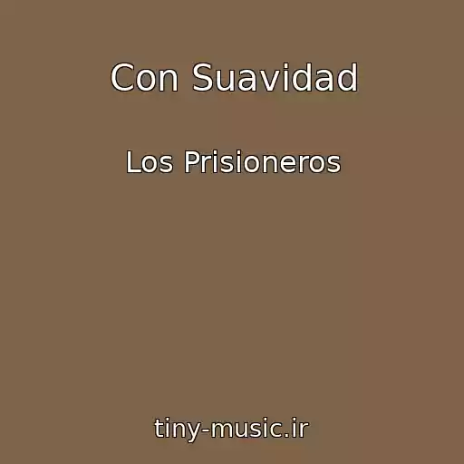 کاور آهنگ Con Suavidad از Los Prisioneros