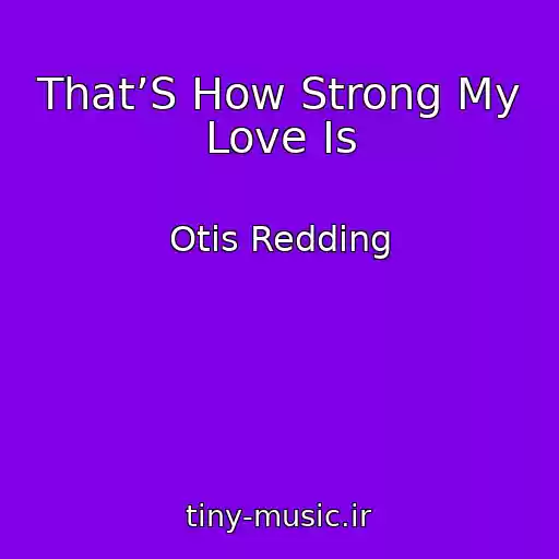 کاور آهنگ That’S How Strong My Love Is از Otis Redding