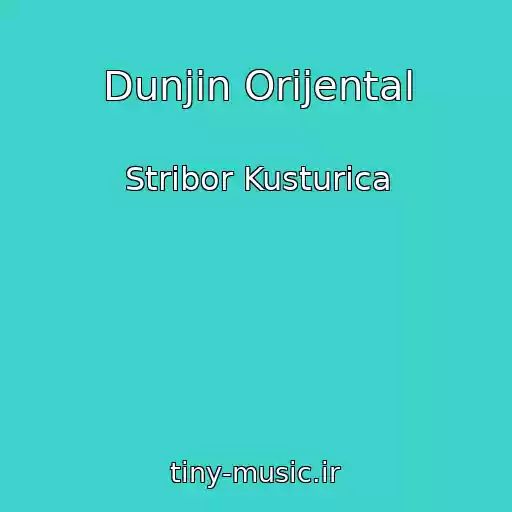 کاور آهنگ Dunjin Orijental از Stribor Kusturica