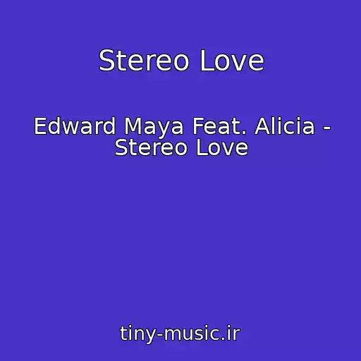 کاور آهنگ Stereo Love از Edward Maya Feat. Alicia - Stereo Love