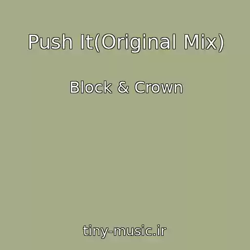 کاور آهنگ Push It(Original Mix) از Block & Crown