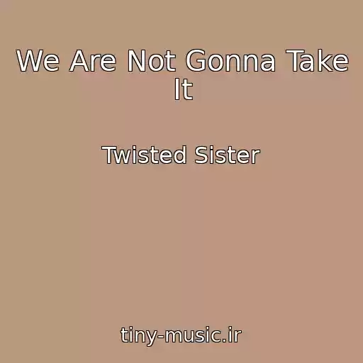 کاور آهنگ We Are Not Gonna Take It از Twisted Sister