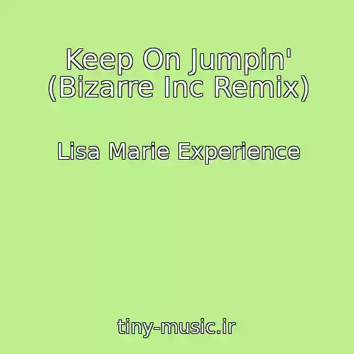 کاور آهنگ Keep On Jumpin' (Bizarre Inc Remix) از Lisa Marie Experience