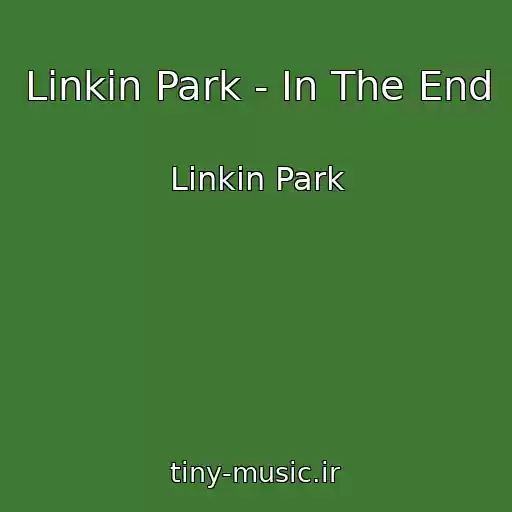 کاور آهنگ Linkin Park - In The End از Linkin Park