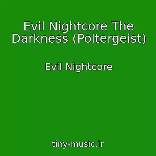 کاور آهنگ Evil Nightcore The Darkness (Poltergeist) از Evil Nightcore