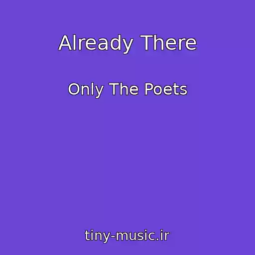 کاور آهنگ Already There از Only The Poets