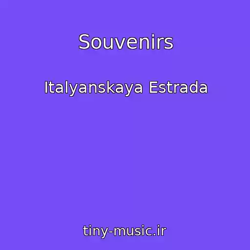 کاور آهنگ Souvenirs از Italyanskaya Estrada
