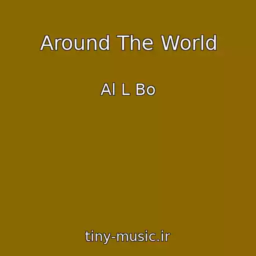 کاور آهنگ Around The World از Al L Bo