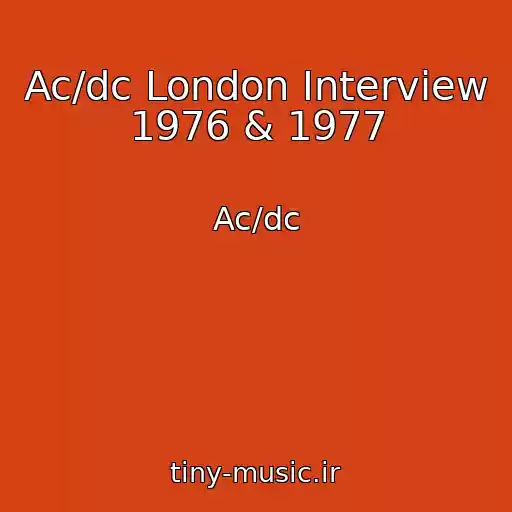 کاور آهنگ Ac/dc London Interview 1976 & 1977 از Ac/dc
